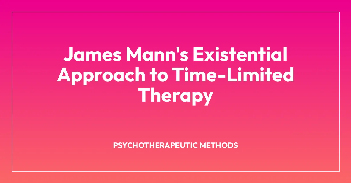 James Mann’s Existential Approach to Time-Limited Therapy