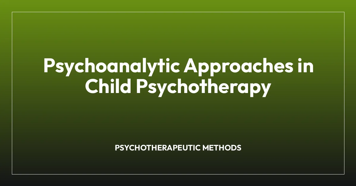 Psychoanalytic Approaches in Child Psychotherapy