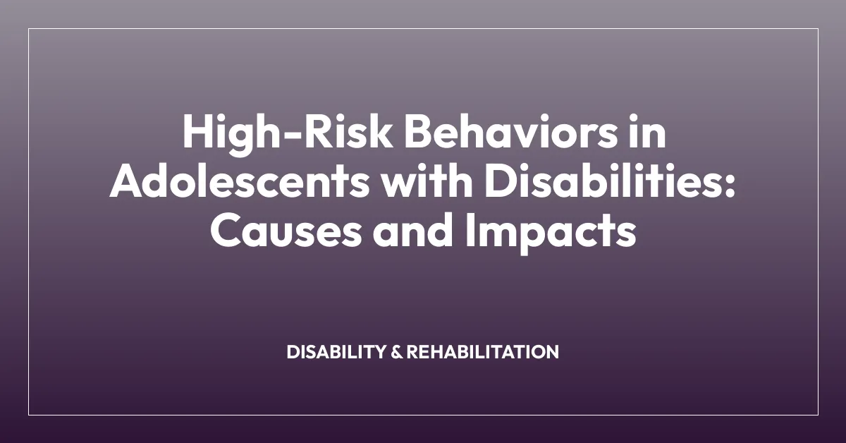 At Risk Disability High-Risk Behaviors in Adolescents with Disabilities: Causes and ...